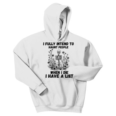 I Fully Intend To Haunt People When I Die I Have A List Kids Hoodie