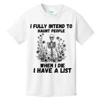 I Fully Intend To Haunt People When I Die I Have A List Kids T-Shirt