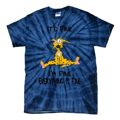 It's Fine I' M Fine Everything Is Fine Funny Cat Tee Tie-Dye T-Shirt