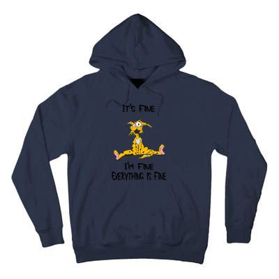 It's Fine I' M Fine Everything Is Fine Funny Cat Tee Tall Hoodie