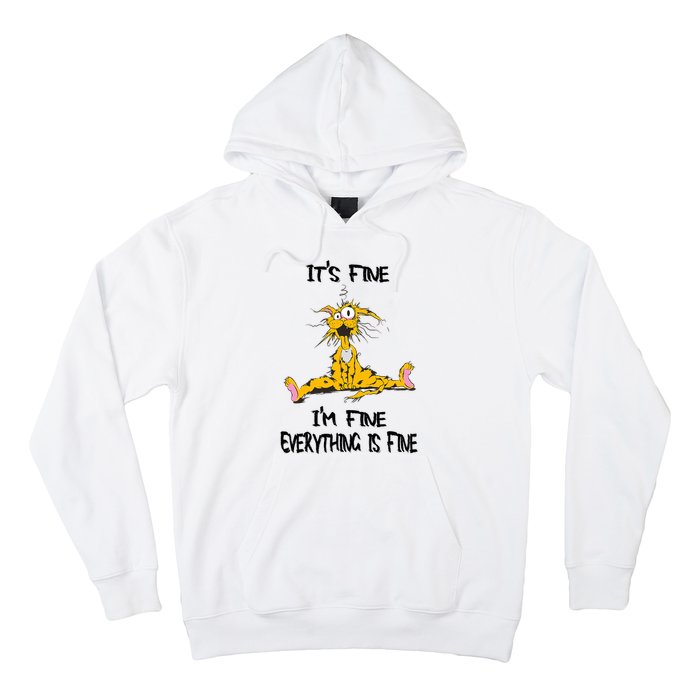 It's Fine I' M Fine Everything Is Fine Funny Cat Tee Hoodie