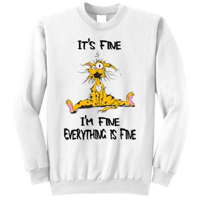 It's Fine I' M Fine Everything Is Fine Funny Cat Tee Sweatshirt