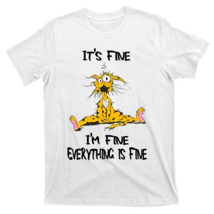 It's Fine I' M Fine Everything Is Fine Funny Cat Tee T-Shirt