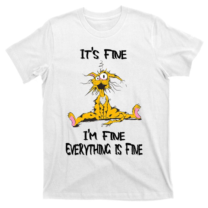 It's Fine I' M Fine Everything Is Fine Funny Cat Tee T-Shirt