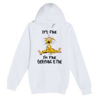 It's Fine I' M Fine Everything Is Fine Funny Cat Tee Premium Pullover Hoodie