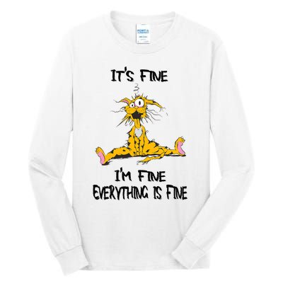 It's Fine I' M Fine Everything Is Fine Funny Cat Tee Tall Long Sleeve T-Shirt