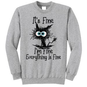 Its Fine Im Fine Everything Is Fine Funny Cat Gift Sweatshirt