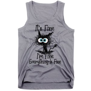 Its Fine Im Fine Everything Is Fine Funny Cat Gift Tank Top