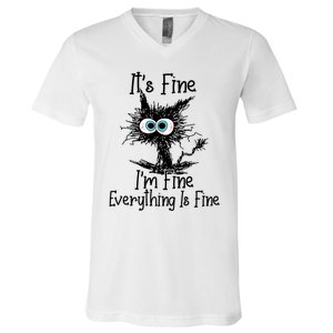 Its Fine Im Fine Everything Is Fine Funny Cat Gift V-Neck T-Shirt