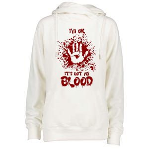 Im Fine Its Not My Blood Sarcastic Halloween Humor Womens Funnel Neck Pullover Hood