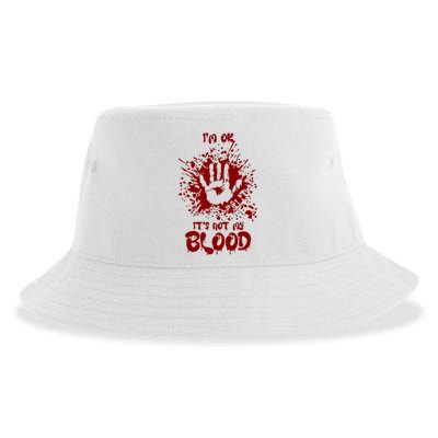 Im Fine Its Not My Blood Sarcastic Halloween Humor Sustainable Bucket Hat