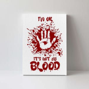 Im Fine Its Not My Blood Sarcastic Halloween Humor Canvas