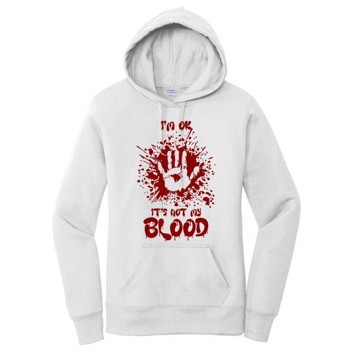 Im Fine Its Not My Blood Sarcastic Halloween Humor Women's Pullover Hoodie