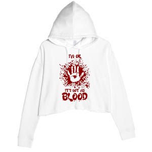 Im Fine Its Not My Blood Sarcastic Halloween Humor Crop Fleece Hoodie