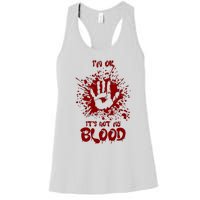 Im Fine Its Not My Blood Sarcastic Halloween Humor Women's Racerback Tank