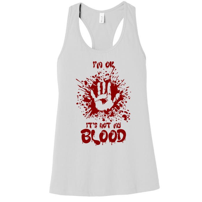 Im Fine Its Not My Blood Sarcastic Halloween Humor Women's Racerback Tank