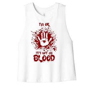 Im Fine Its Not My Blood Sarcastic Halloween Humor Women's Racerback Cropped Tank