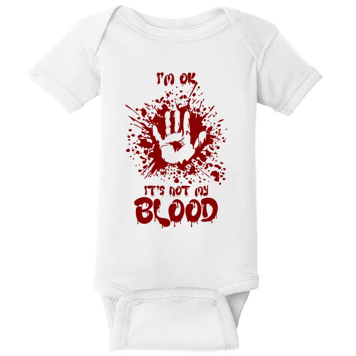 Im Fine Its Not My Blood Sarcastic Halloween Humor Baby Bodysuit