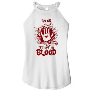 Im Fine Its Not My Blood Sarcastic Halloween Humor Women's Perfect Tri Rocker Tank