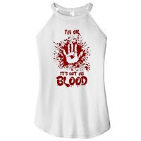 Im Fine Its Not My Blood Sarcastic Halloween Humor Women's Perfect Tri Rocker Tank