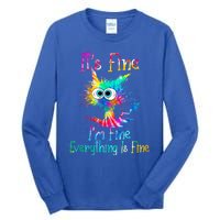 It's Fine I'm Fine Everything Is Fine Funny Cat Tie Dye Funny Gift Tall Long Sleeve T-Shirt