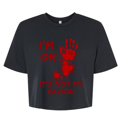 Im Fine Its Not My Blood Sarcastic Halloween Humor Bella+Canvas Jersey Crop Tee