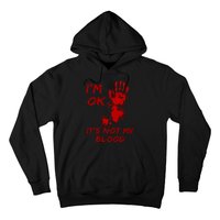 Im Fine Its Not My Blood Sarcastic Halloween Humor Hoodie