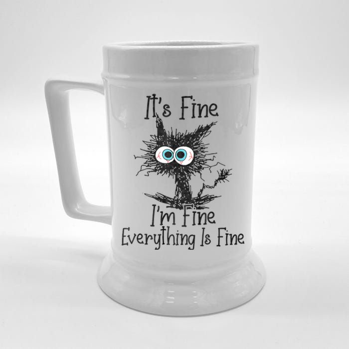 ItS Fine IM Fine Everything Is Fine Funny Cat Beer Stein