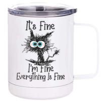 ItS Fine IM Fine Everything Is Fine Funny Cat 12 oz Stainless Steel Tumbler Cup