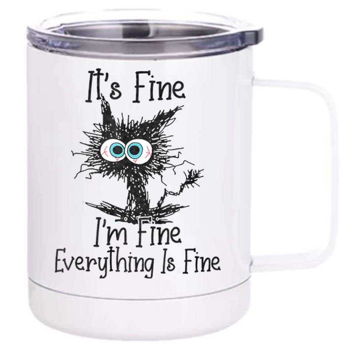 ItS Fine IM Fine Everything Is Fine Funny Cat 12 oz Stainless Steel Tumbler Cup