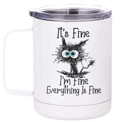 ItS Fine IM Fine Everything Is Fine Funny Cat 12 oz Stainless Steel Tumbler Cup