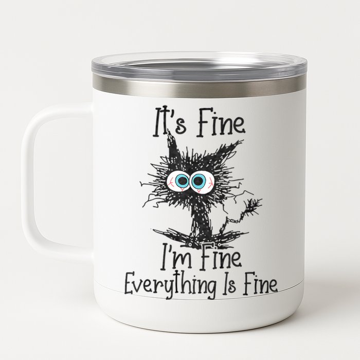 ItS Fine IM Fine Everything Is Fine Funny Cat 12 oz Stainless Steel Tumbler Cup