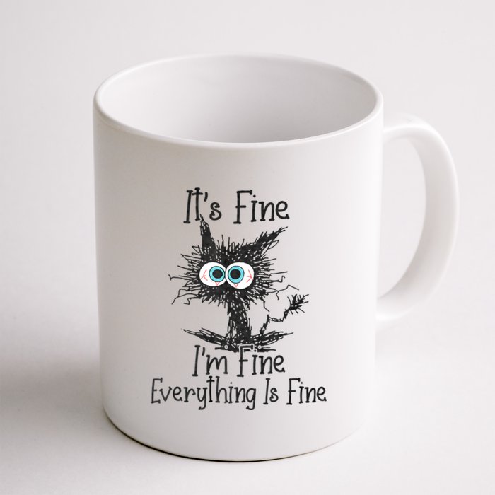 ItS Fine IM Fine Everything Is Fine Funny Cat Coffee Mug