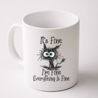 ItS Fine IM Fine Everything Is Fine Funny Cat Coffee Mug