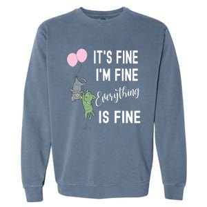 ItS Fine IM Fine Everything Is Fine Funny Cat Lover Gift Garment-Dyed Sweatshirt