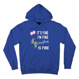 ItS Fine IM Fine Everything Is Fine Funny Cat Lover Gift Hoodie