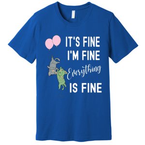 ItS Fine IM Fine Everything Is Fine Funny Cat Lover Gift Premium T-Shirt