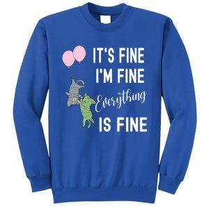 ItS Fine IM Fine Everything Is Fine Funny Cat Lover Gift Tall Sweatshirt