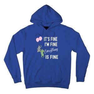 ItS Fine IM Fine Everything Is Fine Funny Cat Lover Gift Tall Hoodie