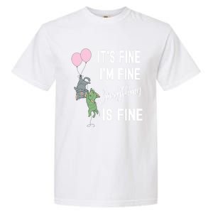 ItS Fine IM Fine Everything Is Fine Funny Cat Lover Gift Garment-Dyed Heavyweight T-Shirt