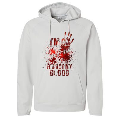 IM Fine ItS Not My Blood Sarcastic Halloween Humor Performance Fleece Hoodie