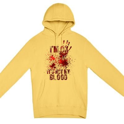 IM Fine ItS Not My Blood Sarcastic Halloween Humor Premium Pullover Hoodie