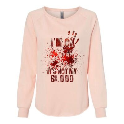 IM Fine ItS Not My Blood Sarcastic Halloween Humor Womens California Wash Sweatshirt