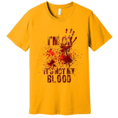 IM Fine ItS Not My Blood Sarcastic Halloween Humor Premium T-Shirt