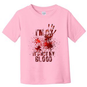 IM Fine ItS Not My Blood Sarcastic Halloween Humor Toddler T-Shirt