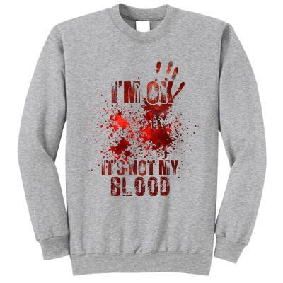 IM Fine ItS Not My Blood Sarcastic Halloween Humor Sweatshirt