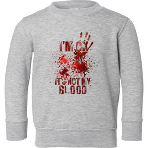 IM Fine ItS Not My Blood Sarcastic Halloween Humor Toddler Sweatshirt