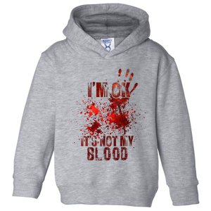 IM Fine ItS Not My Blood Sarcastic Halloween Humor Toddler Hoodie