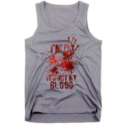 IM Fine ItS Not My Blood Sarcastic Halloween Humor Tank Top