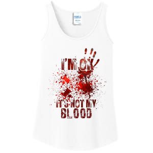 IM Fine ItS Not My Blood Sarcastic Halloween Humor Ladies Essential Tank